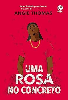 Uma rosa no concreto Angie Thomas